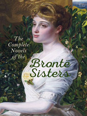cover image of The Complete Novels of the Brontë Sisters